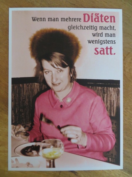 Postkarte Karte "Wenn man mehrere Diäten gleichzeitig macht, wird man wenigstens satt." Paloma