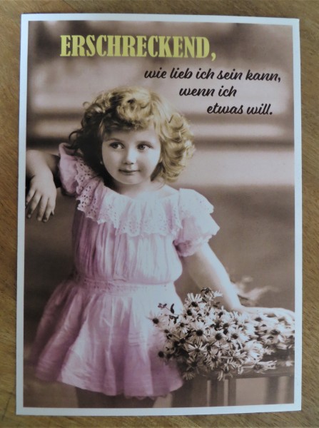 Postkarte Karte "Erschreckend, wie lieb ich sein kann, wenn ich etwas will." Paloma