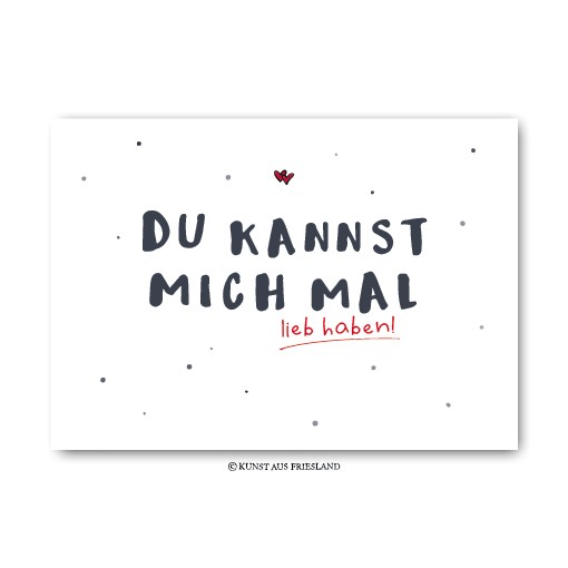 Postkarte "Du kannst mich mal lieb haben!!" Kunst aus Friesland