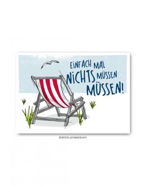 Postkarte "Einfach mal nichts MÜSSEN müssen!" Kunst aus Friesland