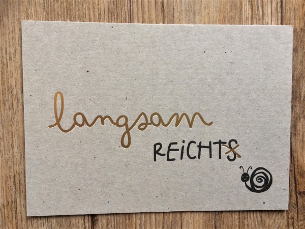 Postkarte "Langsam REICHT(s)" mit Schnecke Kunst und Bild