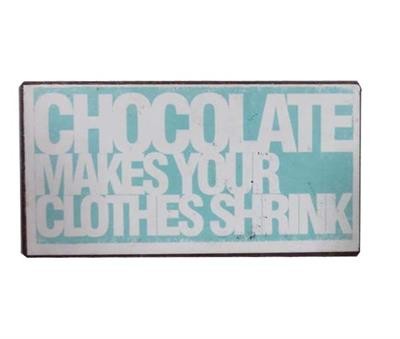 Magnet "CHOCOLATE MAKES YOUR CLOTHES SHRINK" La Finesse